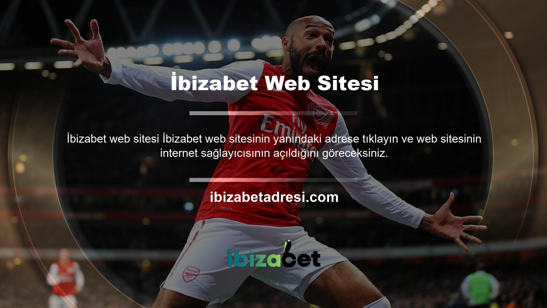 Bu adresi, kapatmaya karar verdikten sonra İbizabet giriş yapmak için kullanacaksınız